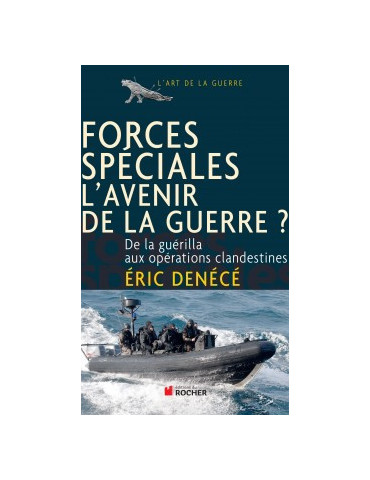 FORCES SPECIALES, lÔAVENIR DE LA GUERRE ?