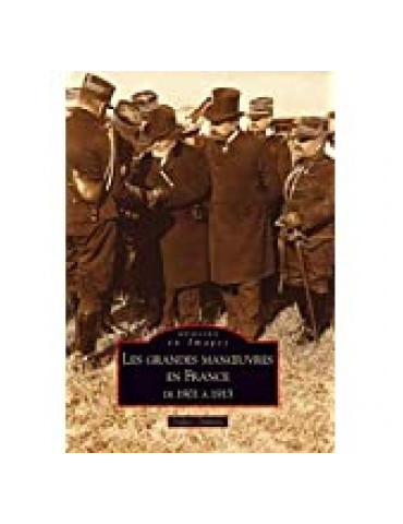LES GRANDES MANOEUVRES EN FRANCE DE 1901 A 1913