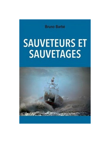 SAUVETEURS ET SAUVETAGES