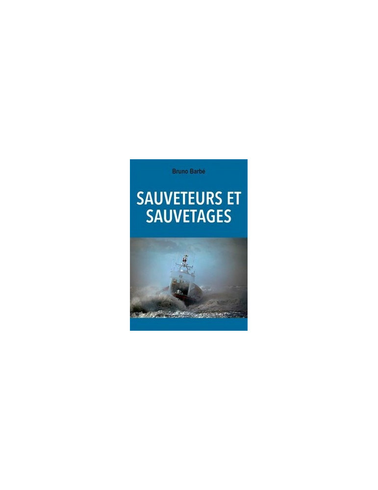 SAUVETEURS ET SAUVETAGES