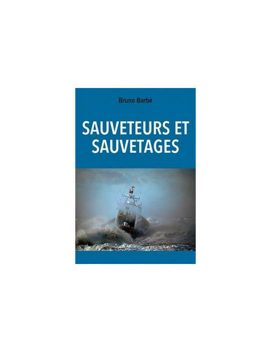 SAUVETEURS ET SAUVETAGES