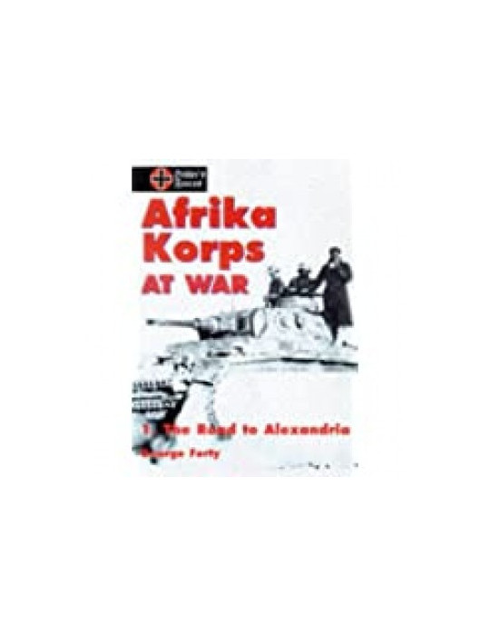 AFRIKA KORPS AT WAR - VOL. 1 THE ROAD TO ALEXANDRIA