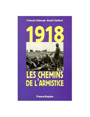 1918 LES CHEMINS DE LÔARMISTICE