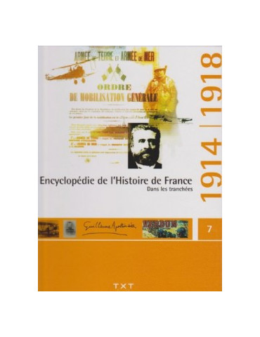 ENCYCLOPEDIE DE LÔHISTOIRE DE FRANCE - DANS LES TRANCHEES VOLUME 7