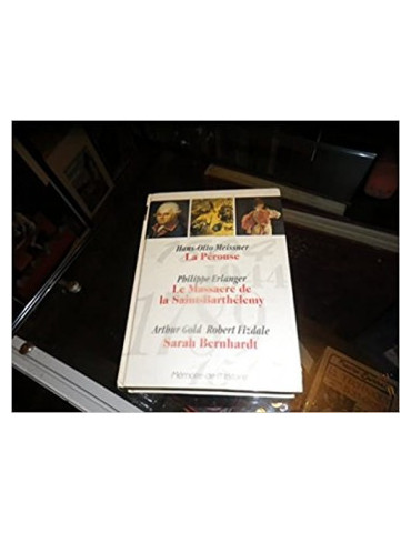 LA PEROUSE - LE MASSACRE DE LA SAINT-BARTHELEMY - SARAH BERNHARDT