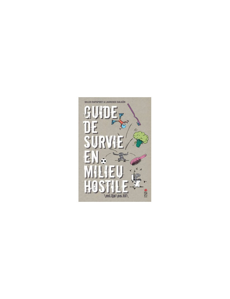 GUIDE DE SURVIE EN MILIEU HOSTILE