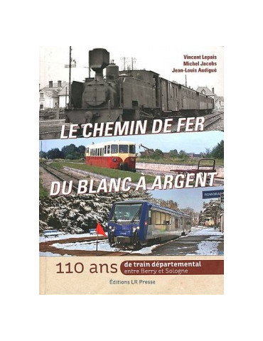 LES CHEMINS DE FER DU BLANC A ARGENT