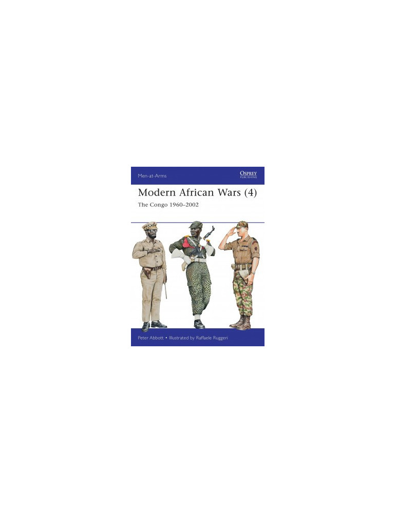 MODERN AFRICAN WARS (4): THE CONGO 1960-2002 MODERN AFRICAN WARS (4): THE CONGO 1960-2002