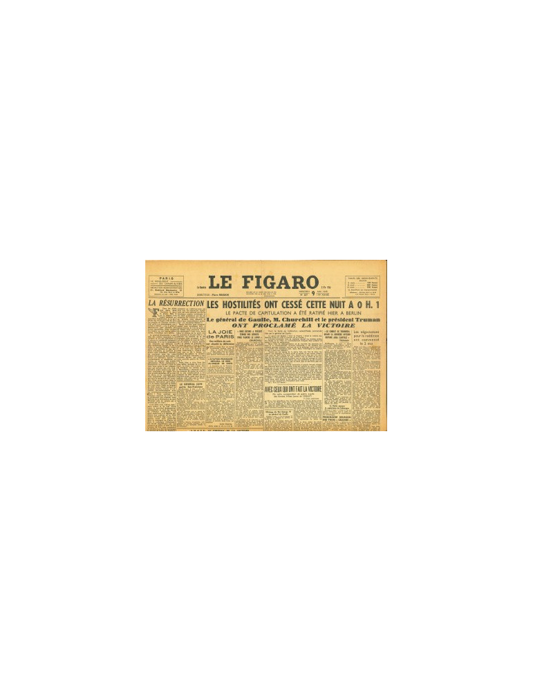 LE FIGARO - JOURNAL DU MERCREDI 9 MAI 1945 LE FIGARO - JOURNAL DU MERCREDI 9 MAI 1945