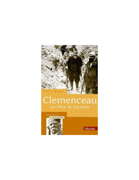 CLEMENCEAU LE PERE LA VICTOIRE