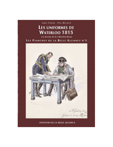 LES UNIFORMES DE WATERLOO 1815