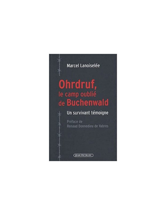 OHRDRUF, LE CAMP OUBLIE DE BUCHENWALD - UN SURVIVANT TEMOIGNE