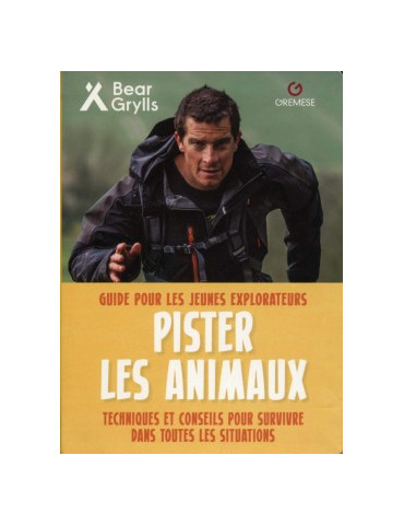 PISTER LES ANIMAUX: GUIDE POUR LES JEUNES EXPLORATEURS