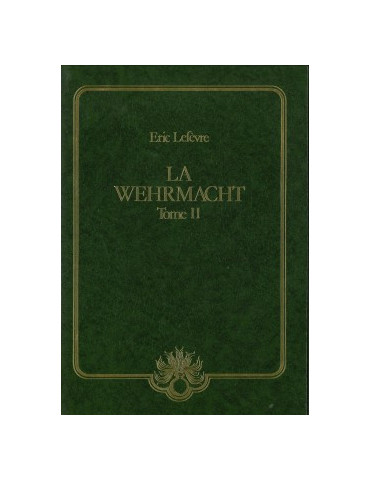 LA WEHRMACHT - TOME 2