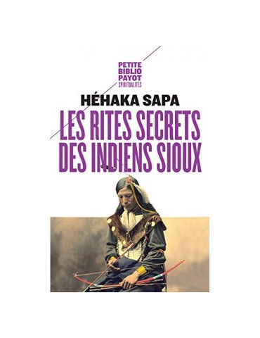 LES RITES SECRETS DES INDIENS SIOUX