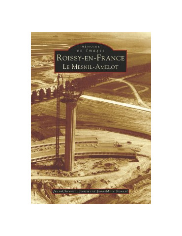 ROISSY-EN -FRANCE, LE MESNIL-AMELOT