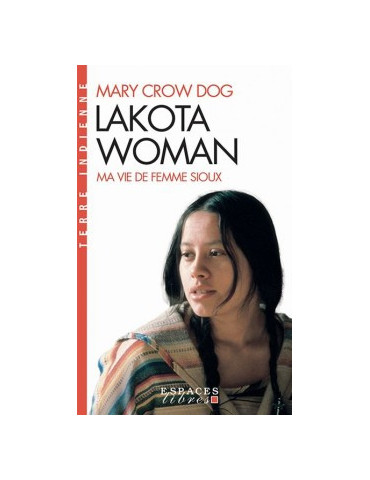 LAKOTA WOMAN - MA VIE DE FEMME SIOUX