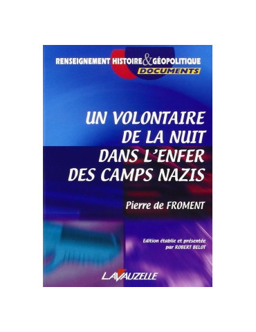 UN VOLONTAIRE DE LA NUIT DANS LÔENFER DES CAMPS NAZIS
