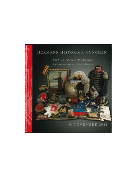 CATALOGUE HERMANN HISTORICA "SOUVENIRS HISTORIQUES ET MILITAIRES FRANCAIS" - 9 NOVEMBRE 2011