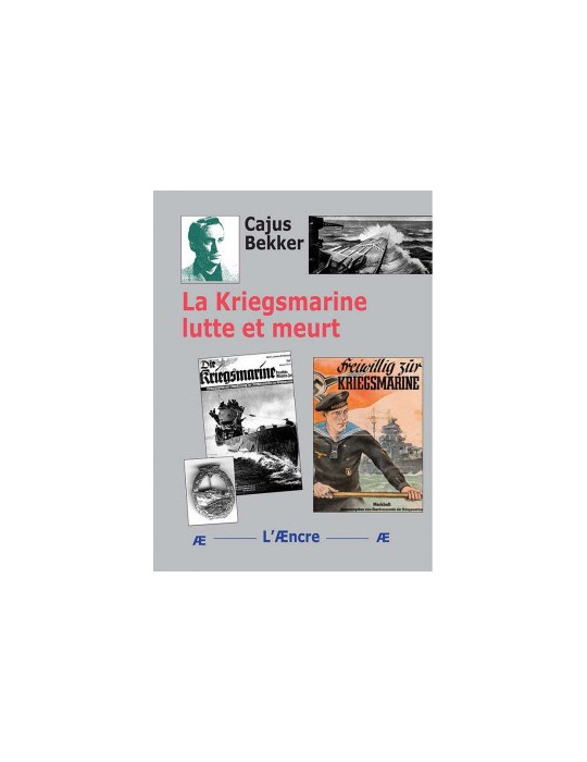 LA KRIEGSMARINE LUTTE ET MEURT