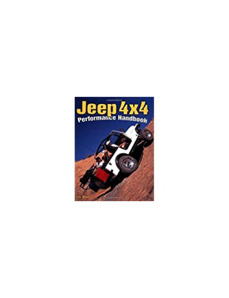 JEEP 4X4 PERFORMANCE HANDBOOK JEEP 4X4 PERFORMANCE HANDBOOK