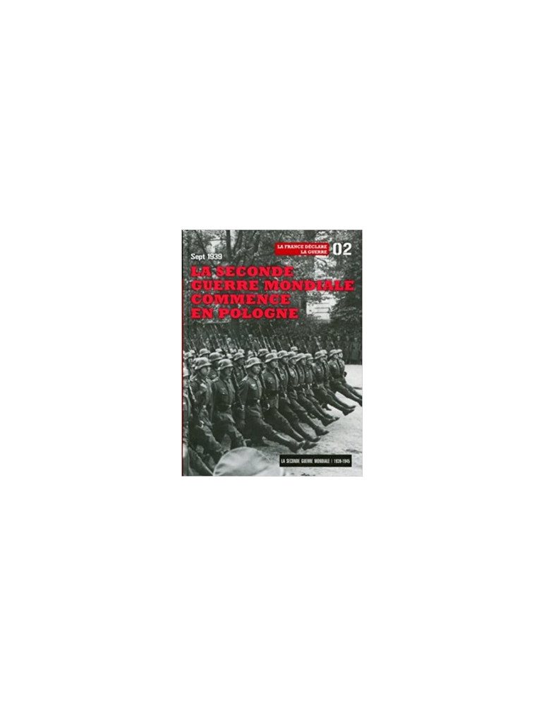 LA SECONDE GUERRE MONDIALE COMMENCE EN POLOGNE LA SECONDE GUERRE MONDIALE COMMENCE EN POLOGNE