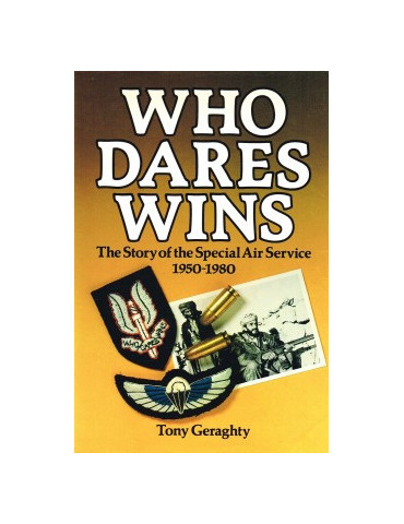 WHO DARES WINS - THE STORY OF THE SPECIAL AIR SERVICE (1950-1980)