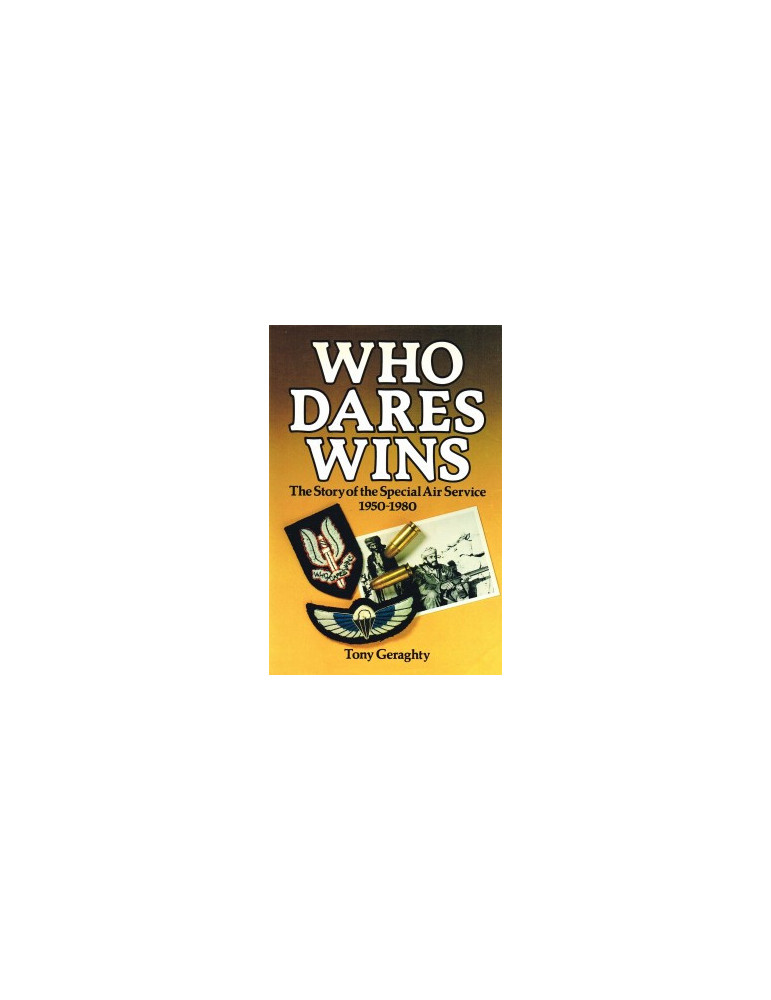 WHO DARES WINS - THE STORY OF THE SPECIAL AIR SERVICE (1950-1980)