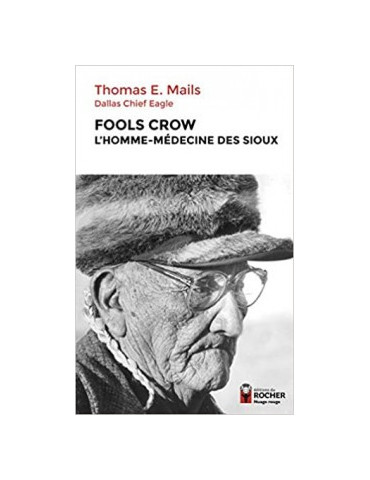 FOOLS CROW - LÔHOMME-MEDECINE DES SIOUX