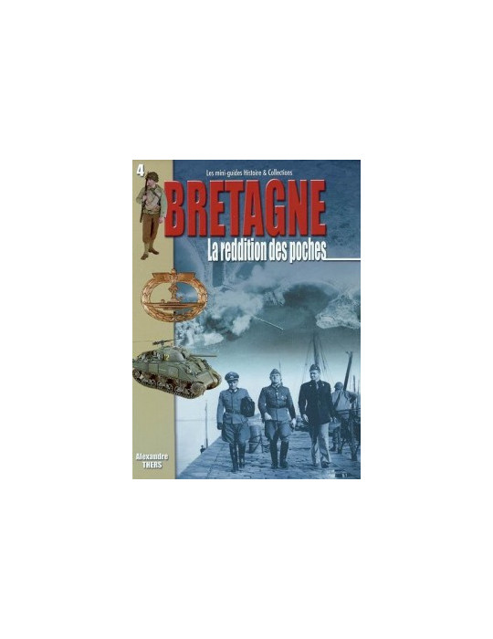BRETAGNE - LA REDDITION DES POCHES - MINI GUIDE HISTOIRE & COLLECTIONS N¡4