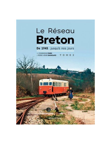 LE RESEAU BRETON DE 1945 JUSQUÔA NOS JOURS TOME 2