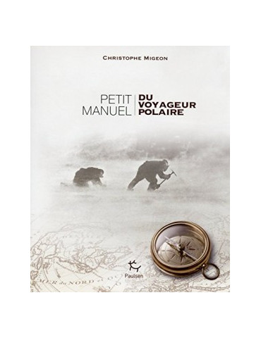 PETIT MANUEL DU VOYAGEUR POLAIRE