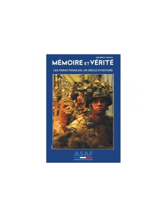 MEMOIRE ET VERITE - LES PARAS FRANCAIS, UN SIECLE DÔHISTOIRE - HS ASAF N¡7