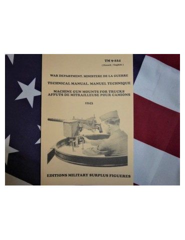 TECHNICAL MANUAL TM 9-224 MACHINE GUN MOUNTS FOR TRUCKS US ARMY 1943