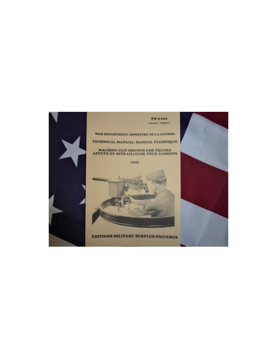 TECHNICAL MANUAL TM 9-224 MACHINE GUN MOUNTS FOR TRUCKS US ARMY 1943