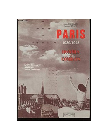 PARIS 1939/1945 - HOMMES ET COMBATS