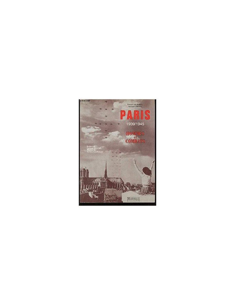 PARIS 1939/1945 - HOMMES ET COMBATS PARIS 1939/1945 - HOMMES ET COMBATS