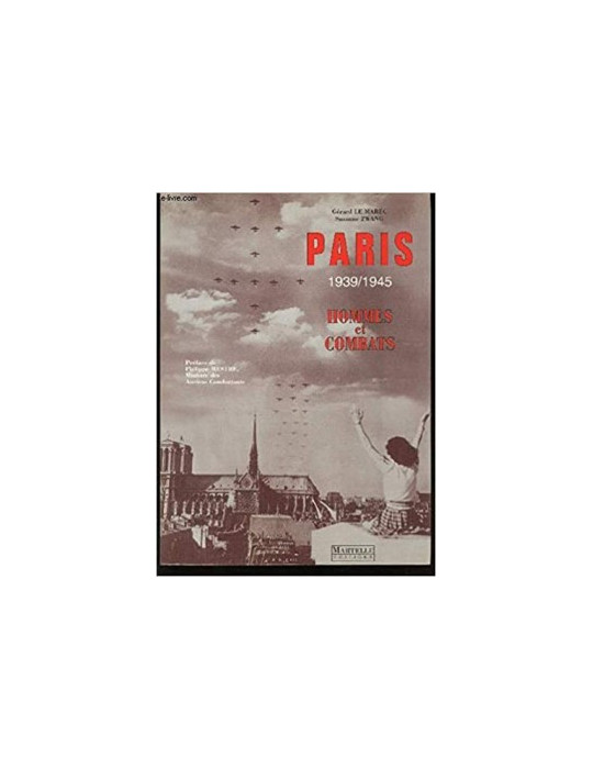 PARIS 1939/1945 - HOMMES ET COMBATS