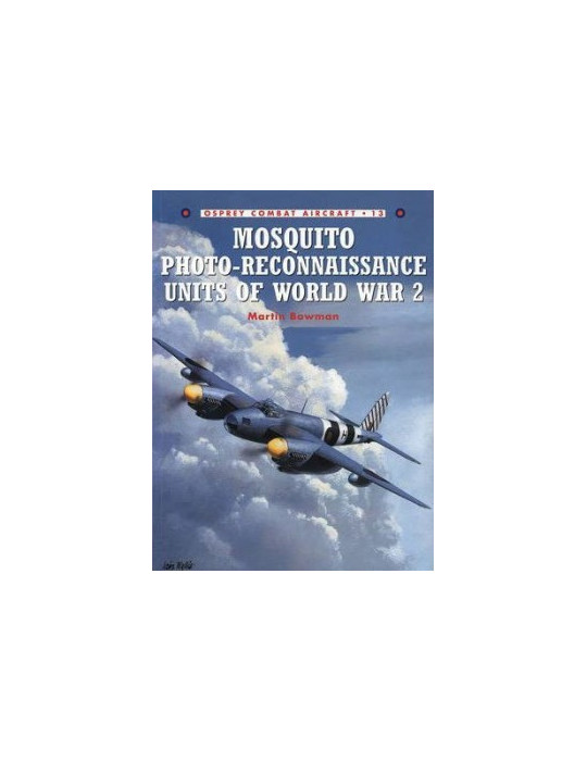 MOSQUITO PHOTO-RECONNAISSANCE UNITS OF WORLD WAR 2