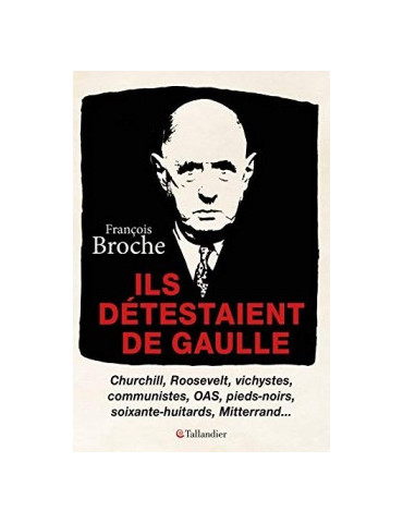 ILS DESTESTAIENT DE GAULLE
