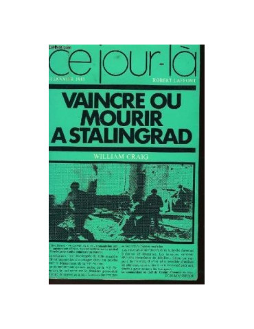 VAINCRE OU MOURIR A STALINGRAD - 31 JANVIER 1943