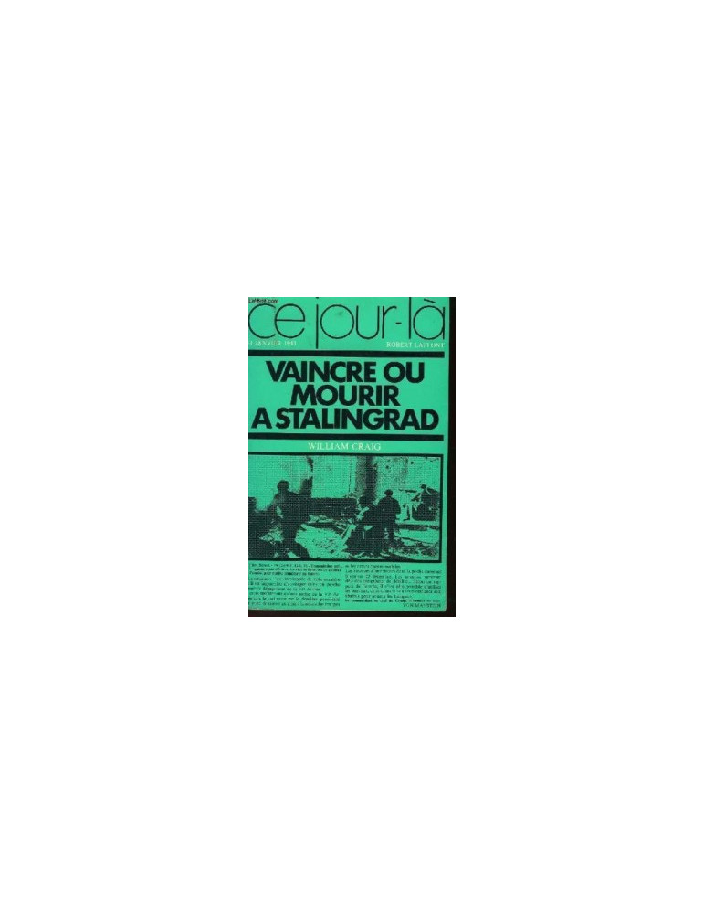 VAINCRE OU MOURIR A STALINGRAD - 31 JANVIER 1943 VAINCRE OU MOURIR A STALINGRAD - 31 JANVIER 1943