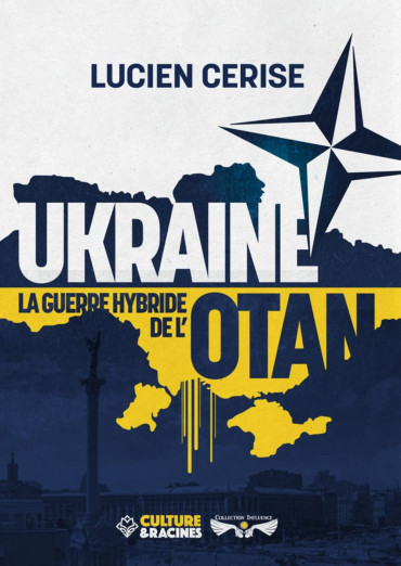 UKRAINE LA GUERRE HYBRIDE DE L'OTAN