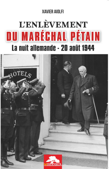 L'enlèvement du marechal Petain : la nuit allemande - 20 août 1944