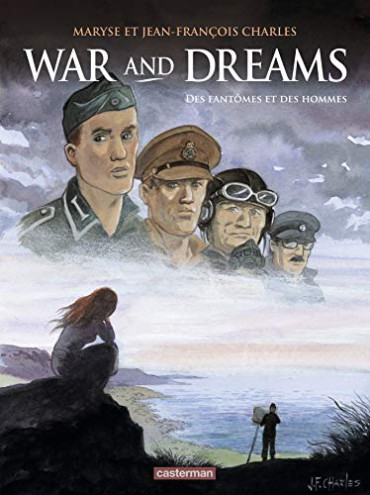 WAR AND DREAMS T4 DES FANTOMES ET DES HOMMES
