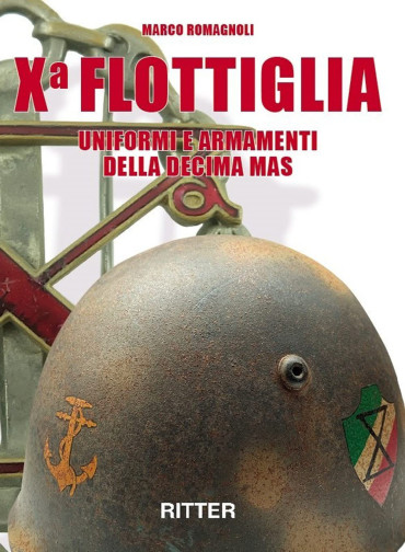 Xa FLOTTIGLIA - UNIFORMI E ARMAMENTI DELLA DECIMA MAS