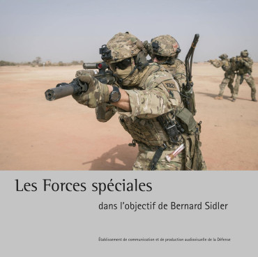 LES FORCES SPECIALES DANS L'OBJECTIF DE BERNARD SIDLER
