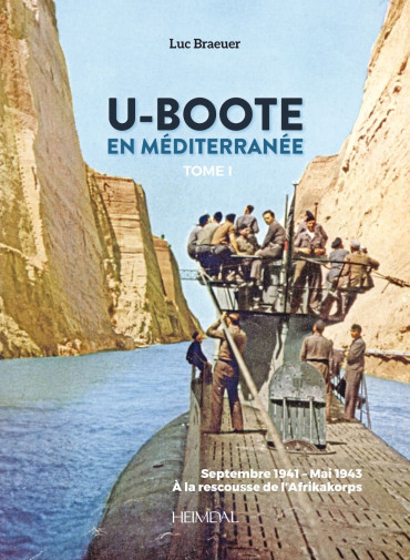 U-BOOTE EN MÉDITERRANÉE TOME I: 1941-1943