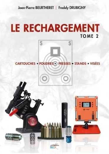 LE RECHARGEMENT TOME 2 : CARTOUCHES - POUDRES - PRESSES - STANDS - VISÉES