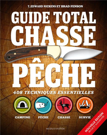 GUIDE TOTAL CHASSE ET PÊCHE - 408 TECHNIQUES ESSENTIELLES